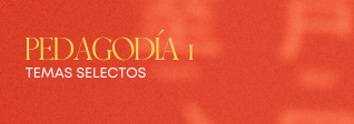 Pedagogía 1 Temas Selectos